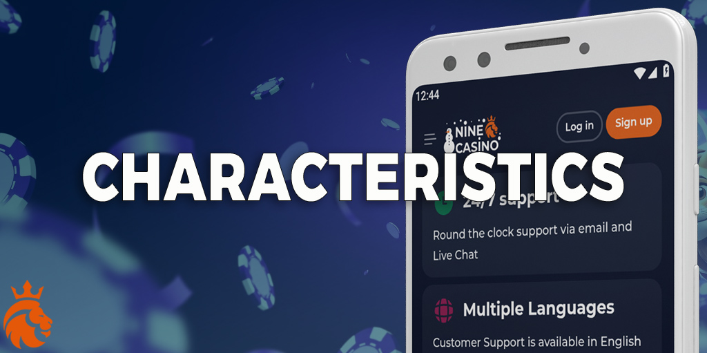 Brief technical characteristics of the application from Nine Casino.